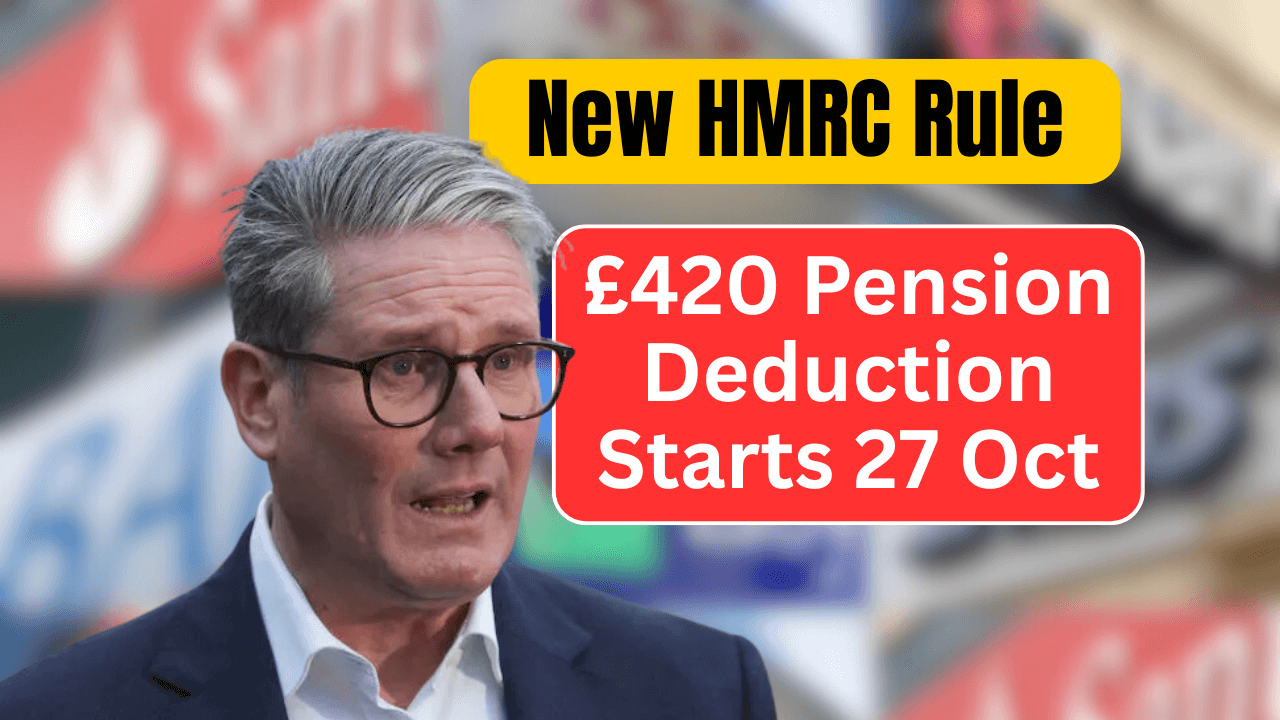 £420 Bank Deduction Confirmed – HMRC’s New Rule Hits Pensioners from 27 October