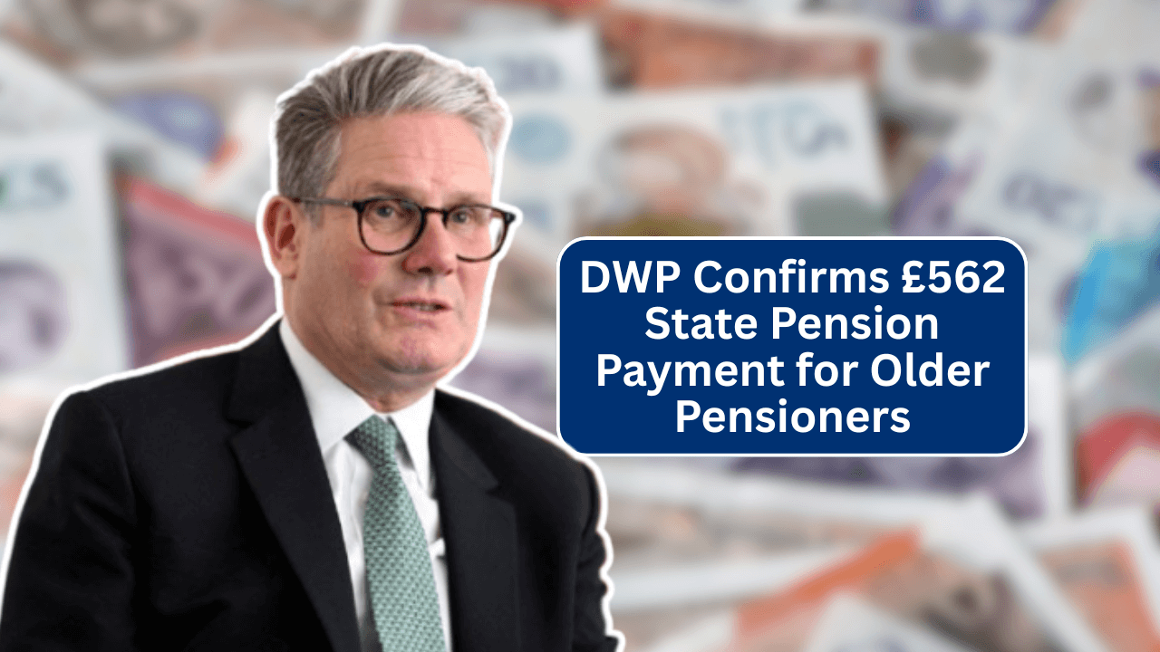 DWP Officially Confirms £562 State Pension Payment for Older Pensioners