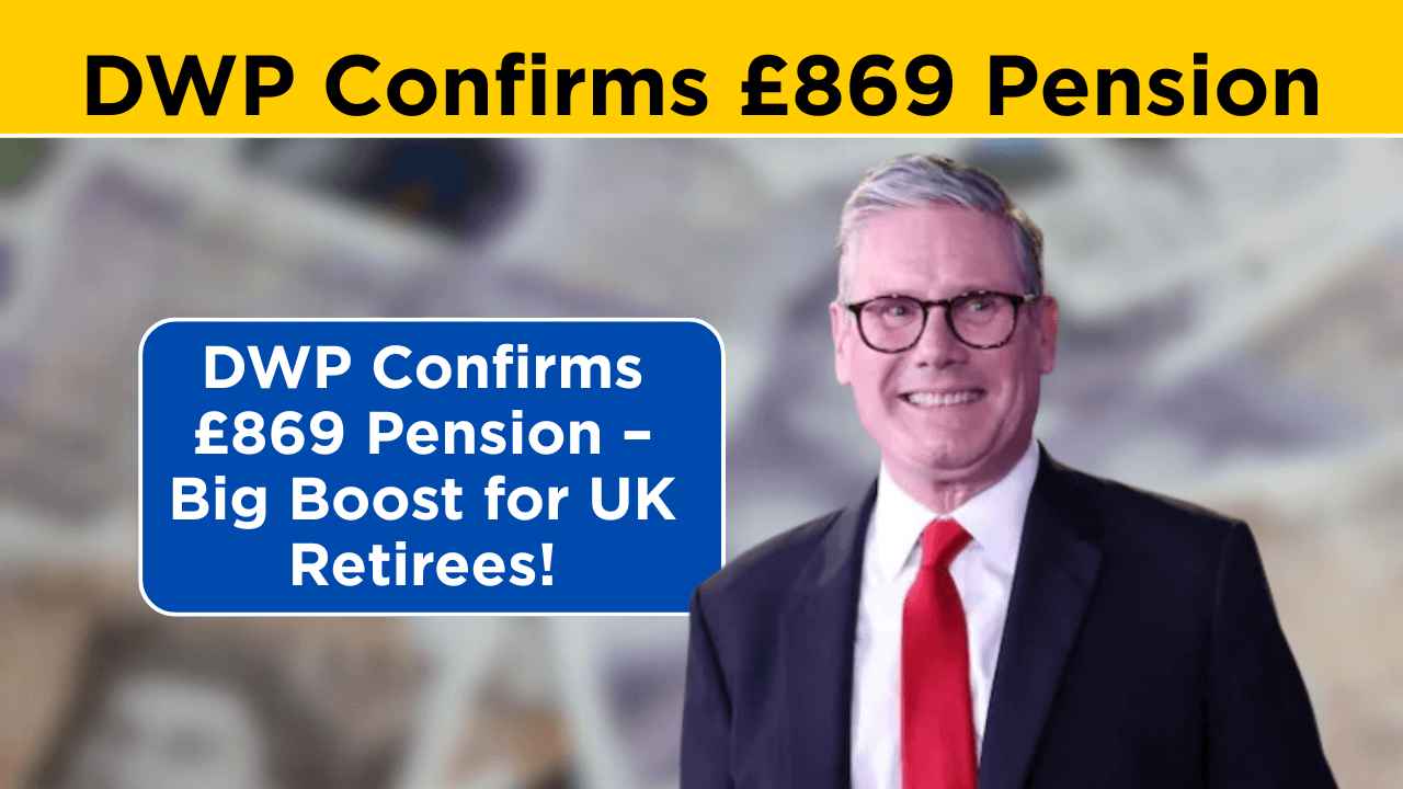 DWP Officially Announces £869 Weekly State Pension Starting 28 October 2025