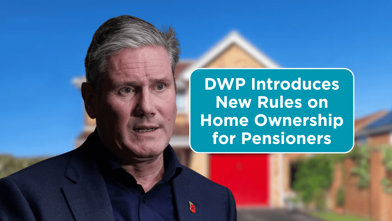DWP Introduces New Rules on Home Ownership for Pensioners