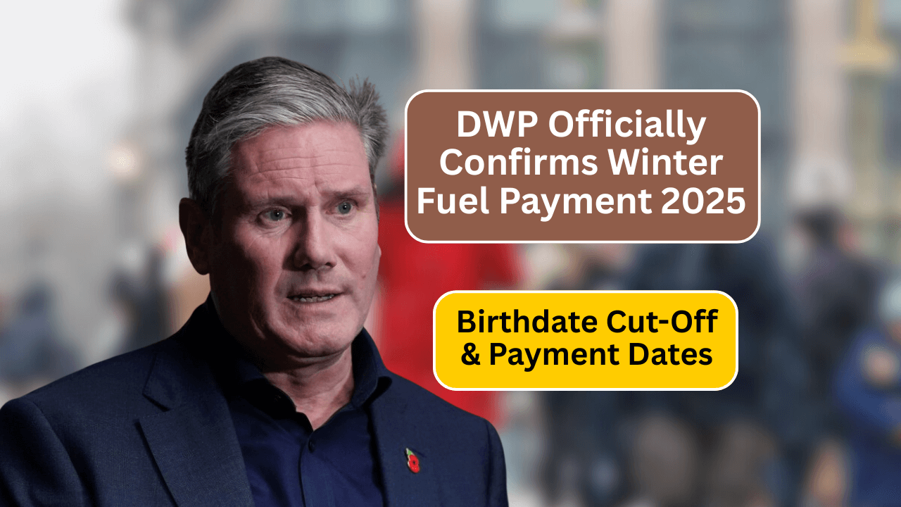 DWP Officially Confirms Winter Fuel Payment 2025 – Birthdate Cut-Off & Payment Dates