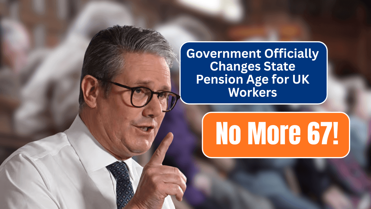 No More 67! Government Officially Changes State Pension Age for UK Workers