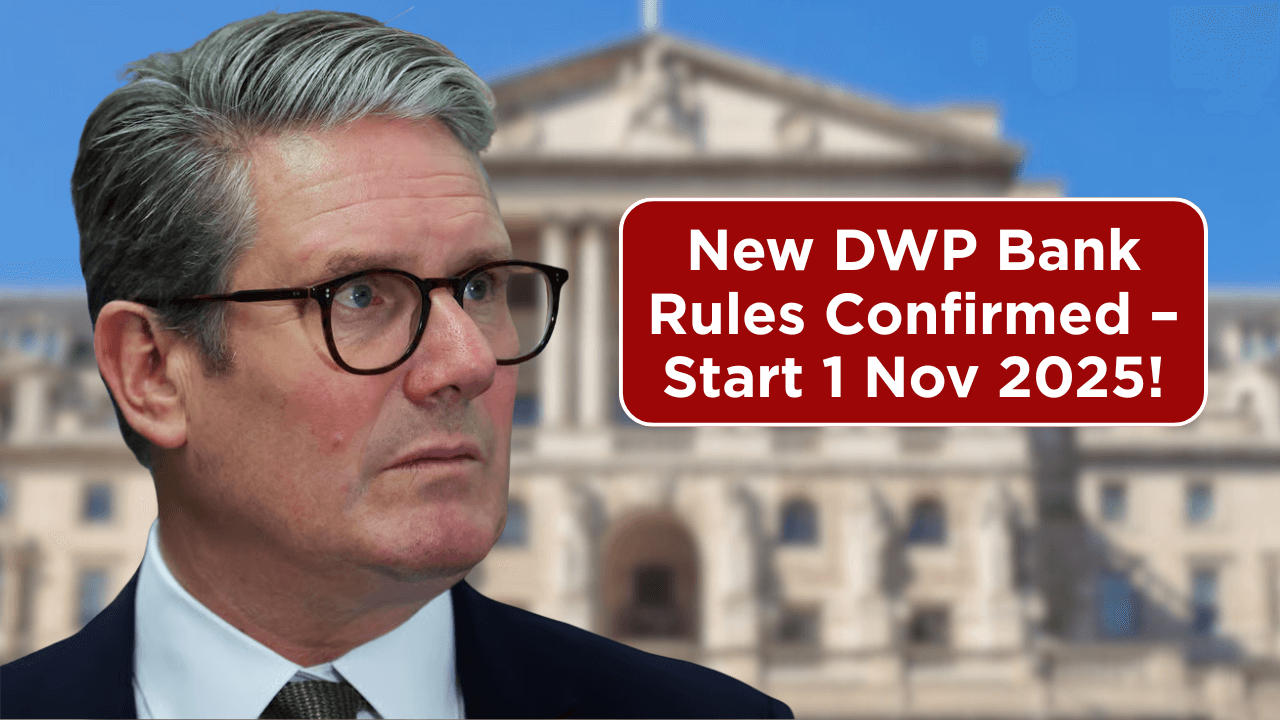 UK Government Confirms New DWP Bank Rules for Pensioners – Effective 1 November 2025