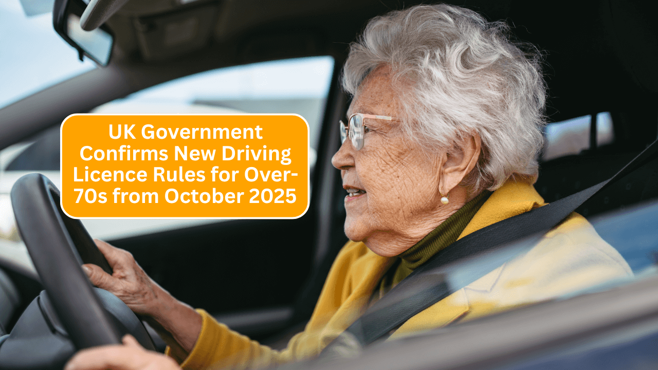 UK Government Confirms New Driving Licence Rules for Over-70s – Starts October 2025