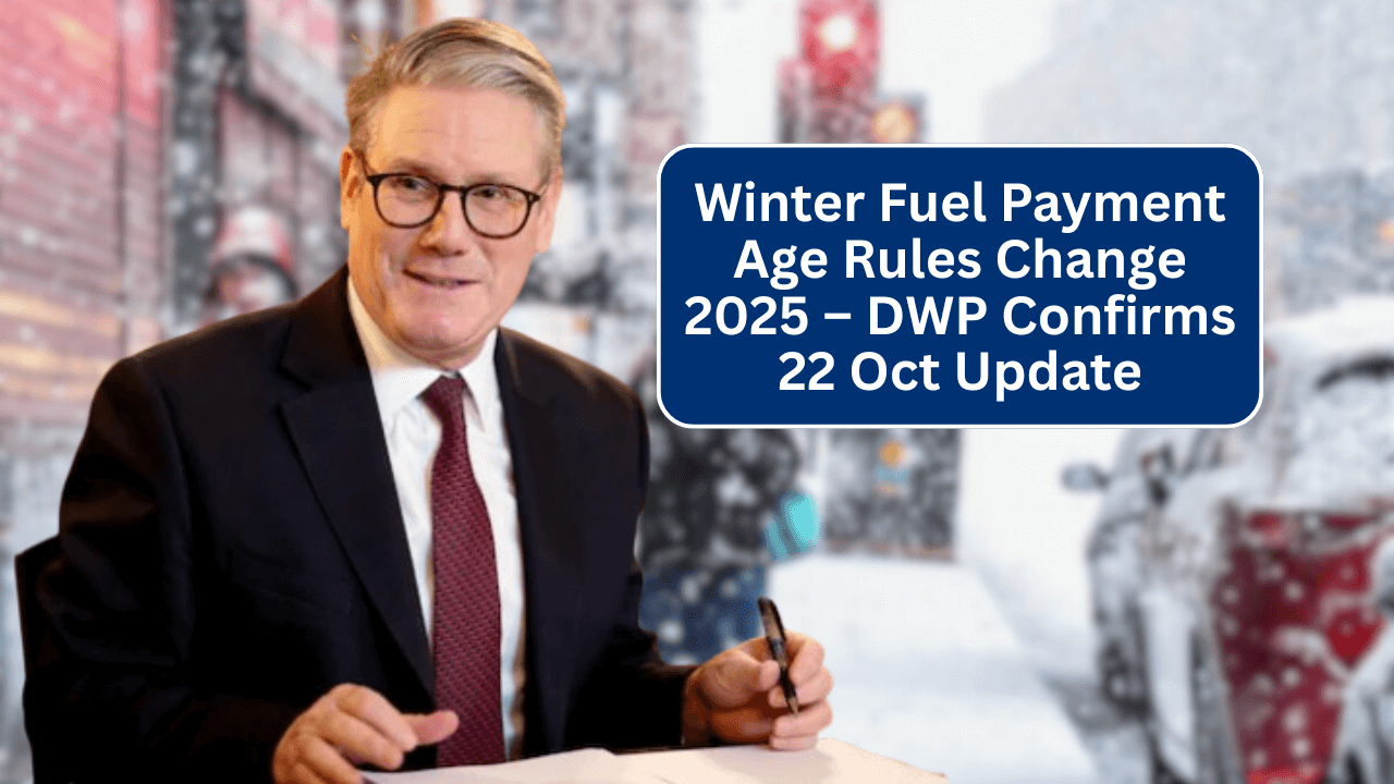 Winter Fuel Payment Age Rules Change 2025 – DWP Confirms 22 Oct Update